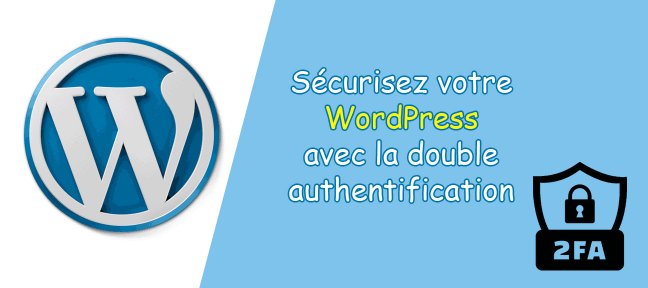 WordPress : Protégez votre site web avec la double authentification (2FA)