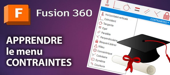 Cours Fusion 360 : Apprendre le menu CONTRAINTES