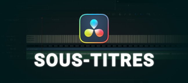 Gratuit DaVinci Resolve : Création de sous-titres