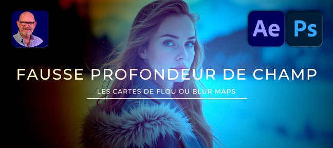 Gratuit : Fausse Profondeur de Champ avec After Effects et Photoshop