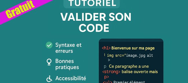Gratuit : Valider son code - Syntaxe, bonnes pratiques et accessibilité