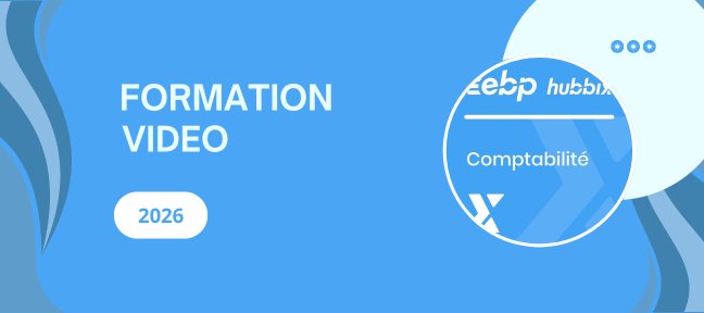 EBP HUBBIX Compta 2026 : Maîtriser l'Essentiel de la Saisie et des Déclarations Comptables