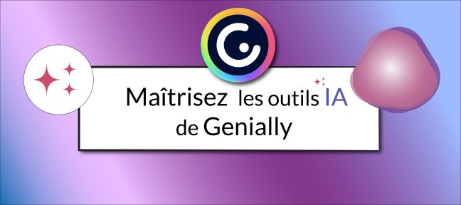 Maîtrisez les outils IA de Genially