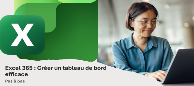 Formation Excel 365 : Créez des Tableaux de Bord Puissants et Professionnels