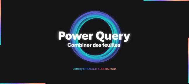 De plusieurs feuilles à une seule table : Power Query expliqué simplement