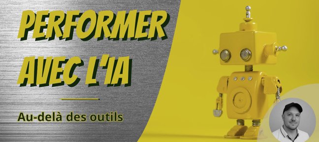 Performer avec l’IA : méthodes avancées pour fiabiliser, structurer et piloter vos usages professionnels