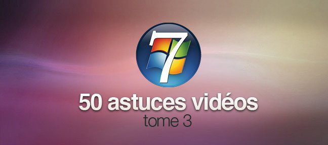 Tuto Windows 7 Astuces Tome 3 Windows