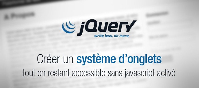Tuto Créer un système d'onglets en restant accessible sans JS jQuery