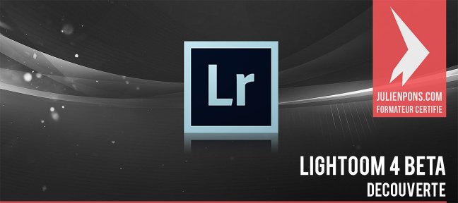 Découverte de Lightroom 4 (beta)