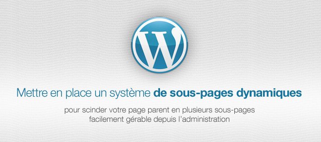 Sous pages Wordpress : système dynamique