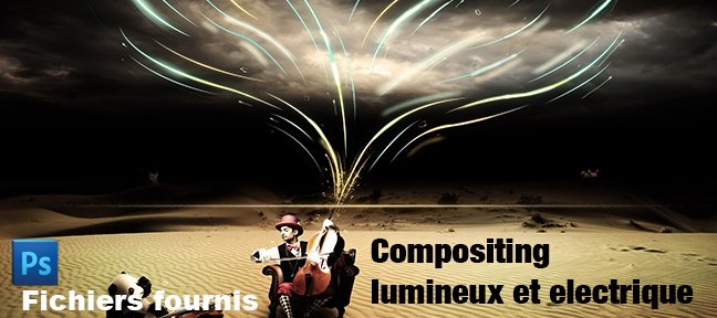 Tuto Compositing lumineux et électrique Photoshop