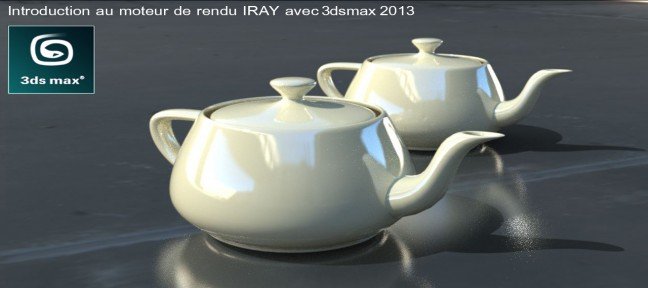 Tuto Introduction au rendu iRay avec 3dsmax 3ds Max