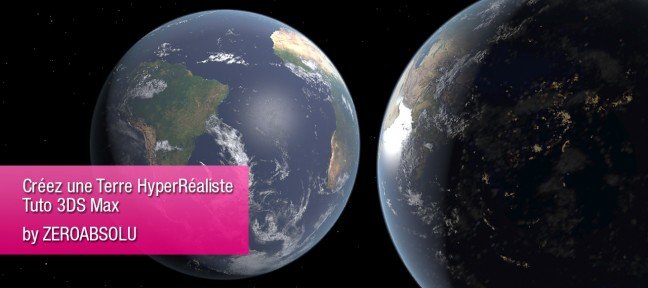 Créez un Terre HyperRéaliste sur 3DS Max