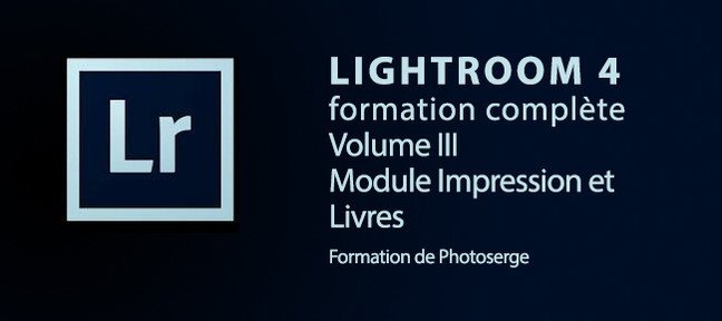 Tuto Lightroom 4 : L'impression et la création de livres Lightroom