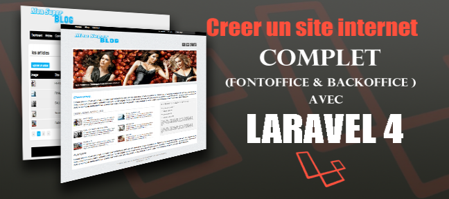 Tuto Créer un site internet complet avec Laravel 4 Laravel