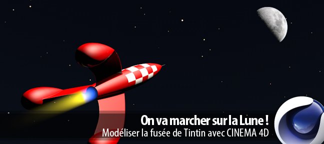 Tuto Modéliser la fusée de Tintin Cinema 4D