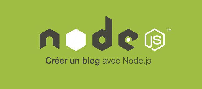Tuto Créer un blog avec Node.js Node.js