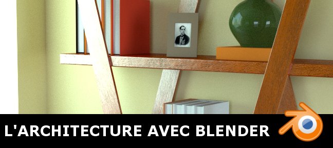 Tuto Blender : architecture et décoration d'intérieur Blender
