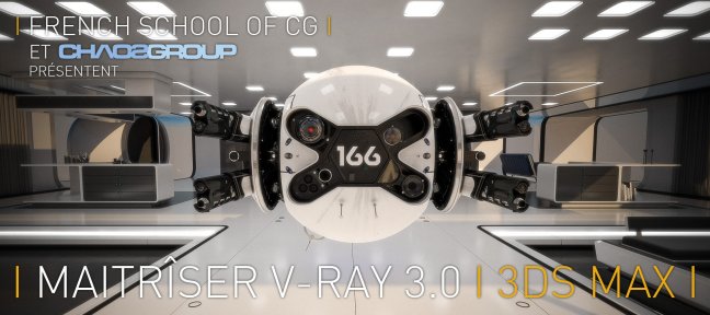 Formation : Maîtriser le rendu 3D avec V-Ray 3.0 pour 3ds Max