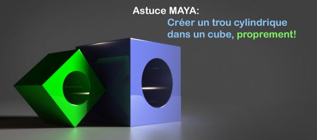 Tuto Gratuit Maya : Créer un trou cylindrique dans un cube Maya