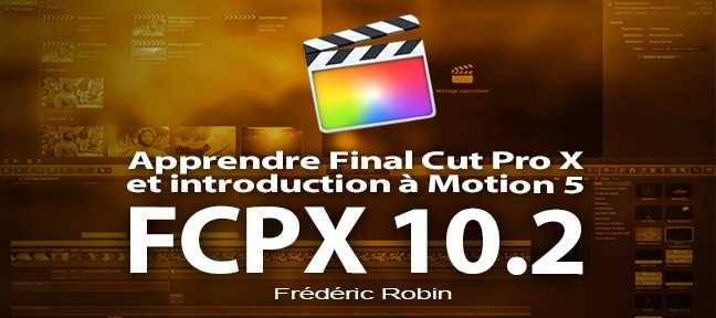 Tuto Les nouveautés de FCPX 10.2 et introduction à Motion 5 Final Cut Pro