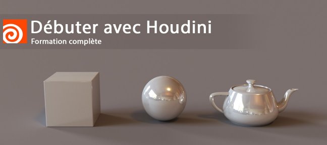 Tuto Formation : Débuter avec Houdini Houdini
