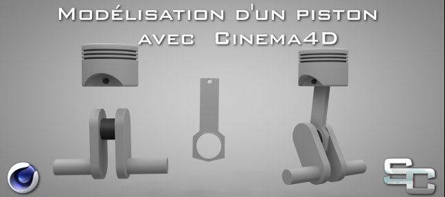 Cinema 4D : Modélisation d'un piston