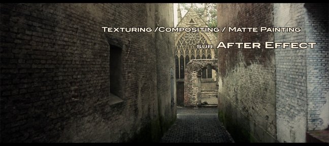 Texturing - Matte Painting - Compositing sur After Effects