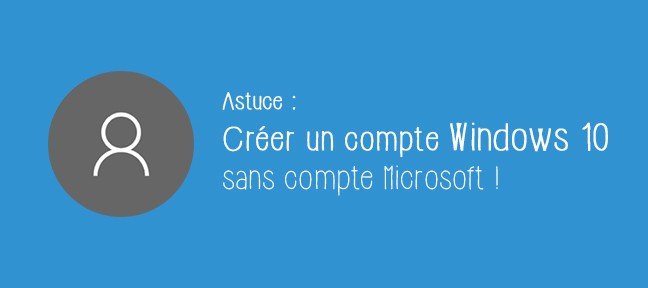 créer un compte utilisateur windows 10 sans adresse mail