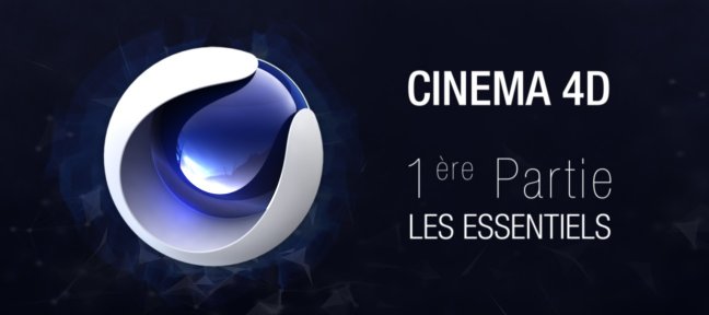 Tuto Formation complète Cinema 4D : 1ère partie. Les Essentiels Cinema 4D