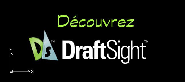 Tuto Gratuit : Découvrez Draftsight DraftSight