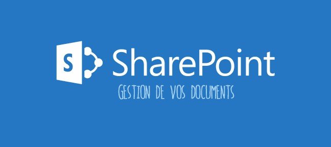 Tuto Office 365 - Gérez vos documents avec SharePoint SharePoint