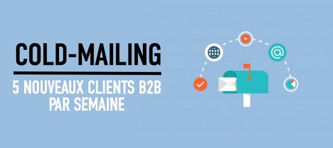 Tuto Cold-Mailing : 5 nouveaux clients par semaine Emailing