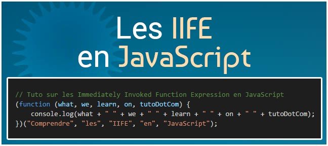 Tuto Comprendre les IIFE en JavaScript JavaScript