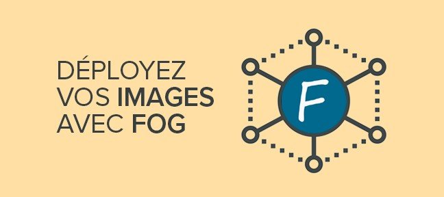 Tuto Installation et Configuration d’un Logiciel de Déploiement d’Images : FOG FOG