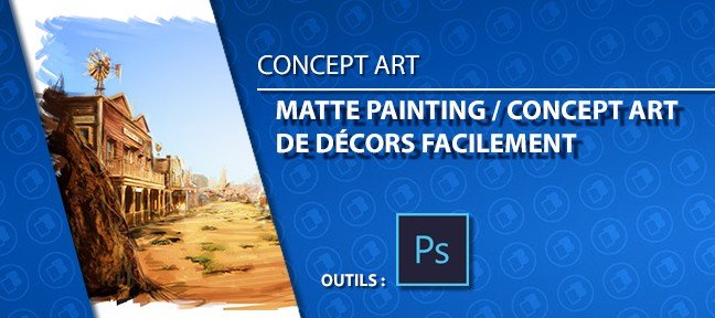 Réaliser un Matte Painting / Concept Art de décors facilement