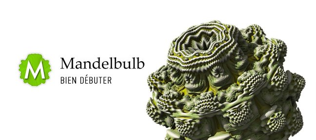 Tuto Bien débuter avec Mandelbulb 3D MandelBulb