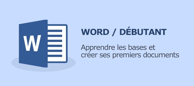 Tuto Word - Apprendre les bases et créer ses premiers documents Word