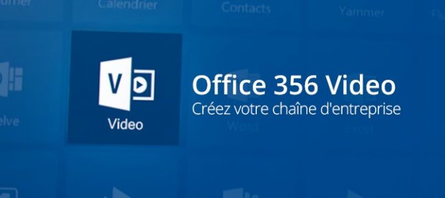 Tuto Créez votre chaîne d'entreprise avec Office 365 Video Office