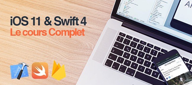 Tuto iOS11 & Swift 4 - Le Cours Complet Swift