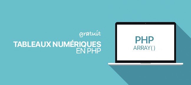 Tuto Gratuit : Introduction aux tableaux numériques en PHP Php