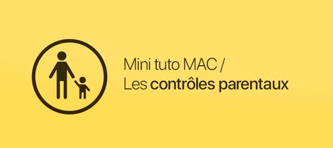 Tuto Gratuit : comment fonctionnent les contrôles parentaux sous Mac Mac OS